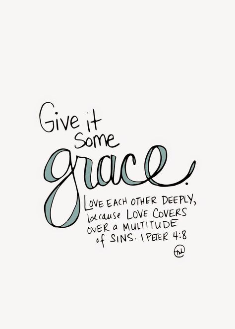 give it some grace: FREE printable 1 Peter 4 8, Cricut Business, Grace Quotes, Life Verses, Inspiring Thoughts, Bible Passages, Printable Bible Verses, 1 Peter, Inspirational Art