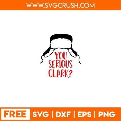 You Serious Clark Svg Free, Are You Serious Clark, Christmas Movie Svg Free, You Serious Clark Svg, Cricut Markers, Cricut Projects Christmas, Fall Diys, Christmas Vacation Quotes, Christmas Svgs