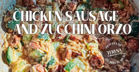 Chicken Sausage and Zucchini Orzo Creamy Chicken Sausage Orzo, One Pot Chicken Sausage Orzo, Chicken Apple Sausage Orzo Recipes, One Pan Chicken Sausage Orzo, Chicken Sausage Orzo, Zucchini Orzo, Sausage Orzo, Meal Train Recipes, 20 Minute Recipes