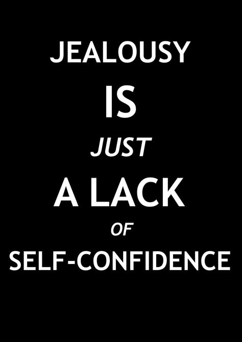 Jealousy is just a lack of self-confidence. Quotes Jealousy, Lack Of Self Confidence, Jealousy Quotes, Self Confidence Quotes, Quotes About, Confidence Quotes, Trendy Quotes, Couple Quotes, Powerful Quotes