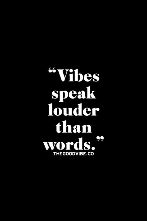 Vibes speak louder than words. E Card, English Quotes, Inspiring Quotes, Positive Mindset, Inspirational Quotes Motivation, The Words, Great Quotes, Relationship Quotes, Positive Vibes