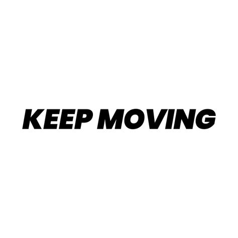 Keep On Moving, Just Keep Moving, Running Photography, Keep It Moving, Family Forever, Bad Girl Quotes, Inspirational Quotes About Success, Sweet Love Quotes, Morning Inspiration