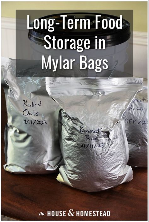 Long-Term Food Storage in Mylar Bags - The House & Homestead Ukrainian Perogies Recipe, Storing Food Long Term, Food Grade Buckets, Homemade Elderberry, Mylar Bags, Long Term Food Storage, Long Term Storage, Freeze Drying Food, Bulk Food