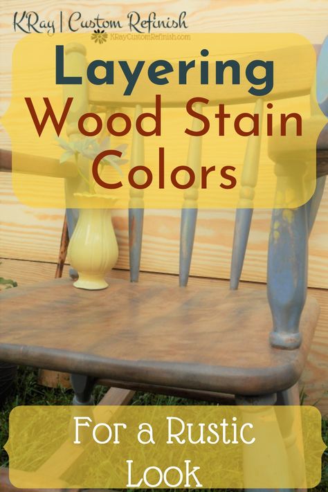 Learn to Layer multiple stain colors to create a rustic look on wood furniture. #rustic #diy via @kraycustomrefinish Layering Wood Stain Colors, Layering Stains On Wood, Layering Chalk Paint, Stain Hacks, Stain Over Paint, Furniture Stain, Wood Finishing Techniques, Stained Furniture, White Wood Stain