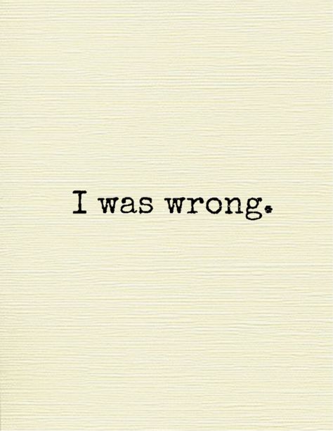 I was wrong Sorry I Hurt You, Wrong Quote, I Screwed Up, Dear Best Friend, I Was Wrong, Sorry Not Sorry, Choose Love, Word Up, Three Words