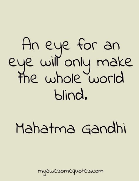 Mahatma Gandhi Quotes - Awesome Quotes For Everyone                                                                                                                                                                                 More Ghandi Quotes Inspiration, Gandhi Quotes Inspiration, Gandhi Jayanti Quotes, Quotes About Changes For The Better, Website Quotes, Ghandi Quotes, Eye Tattoo Meaning, Justice Quotes, Mahatma Gandhi Quotes