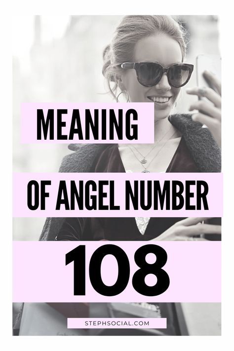 The Meaning Of Angel Number 108! A Sign Of Luck & Completion - Steph Social 108 Angel Number Meaning, Angel Number 1111, Number 1111, 555 Angel Numbers, Angel Number 222, Angel Number Meaning, Numerology Numbers, Signs From The Universe, Angel Number Meanings