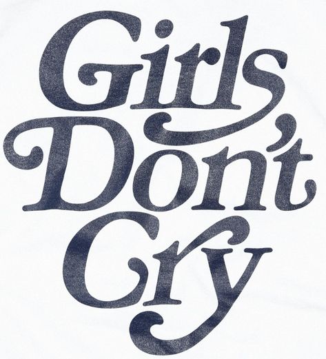 Girls Don't Cry font? Girls Don't Cry ロゴ, Girls Don't Cry, Blue Tattoo, Boys Don't Cry, Dorm Posters, Dream Wall, Dont Cry, Graphic Design Fun, Canvas Designs