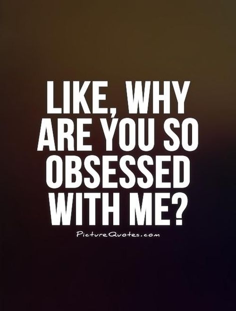 So Obsessed With Me, Philosophy Of Life, Obsessed With Me, My Philosophy, I Wish I Knew, Picture Quotes, Philosophy, Quotes