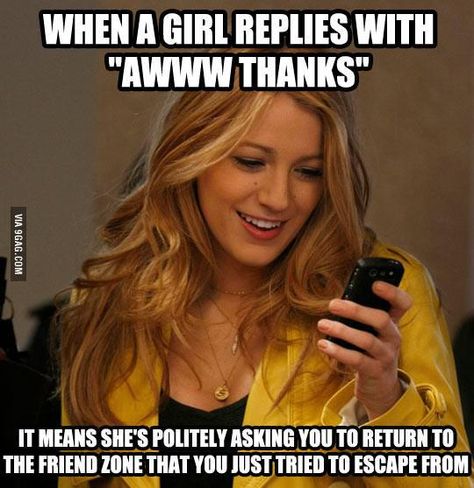 I hate when guys complain about the friend zone, but this is a legitimate cue that a girl's probably not interested. Valentines Day Memes, Friend Zone, Funny Memes About Girls, Girl Memes, Flirting Moves, Flirting Humor, Flirting Quotes, Dating Memes, E Card