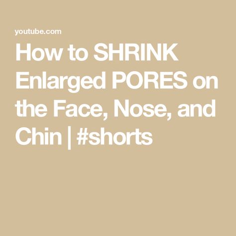 How to SHRINK Enlarged PORES on the Face, Nose, and Chin | #shorts Large Pores, Enlarged Pores, My Skin, Blackheads, The Face, The Creator, Skin