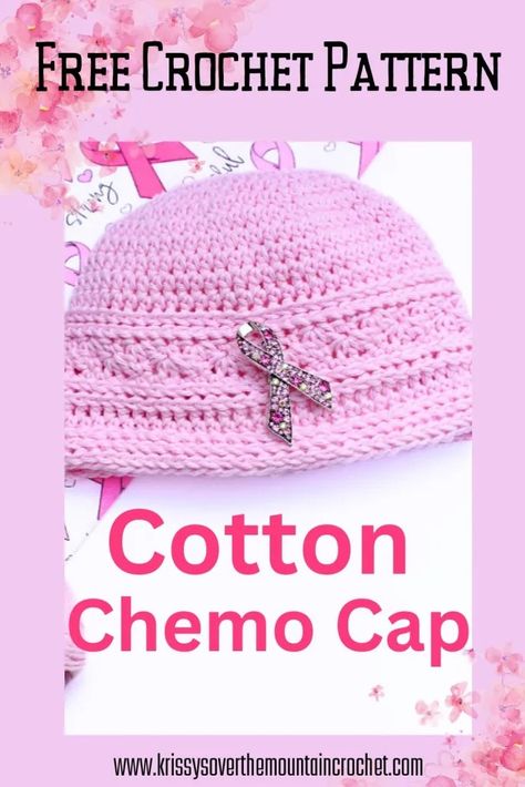 How to Make a Cotton Chemo Cap: Free Crochet Pattern - Krissys Over The Mountain Crochet Chemo Cap Pattern Free, Crochet Chemo Hat Pattern Free, Crochet Caps Women, Crochet Chemo Hats, Chemo Caps Pattern Free Sewing, Crochet Cap Pattern Free, Chemo Hats, Crochet Chemo Caps Free Patterns, Crochet Hats Free Pattern Easy