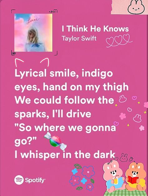 I Think He Knows Lyrics I Think He Knows Lyrics, I Think He Knows Taylor Swift, I Think He Knows, Indigo Eyes, Whispers In The Dark, Taylor Swift Lyrics, Music Lyrics, The Darkest, Taylor Swift