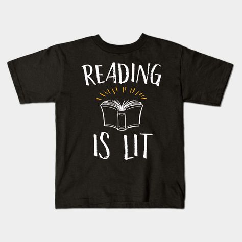 Cool kids t-shirts for book lovers: Reading is Lit tee at Teespring Cool Kids T Shirts, School Guide, Reading Month, Kids Tees, Reading Shirts, Special Occasion Outfits, Kid Tees, Cool Kids, Book Lovers