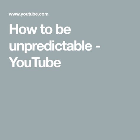 How to be unpredictable - YouTube Be A Blessing, New Neighbors, A Blessing