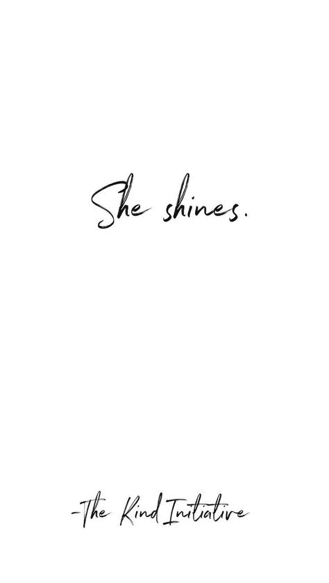 She shinesinspirational inspirationalquotes quotes girlboss Shine On Quotes, Quotes On She, Quotes Shine, Shine Bright Quotes, Shine Quotes, Niece Quotes, Bright Quotes, Positivity Motivation, Coffee Drinker