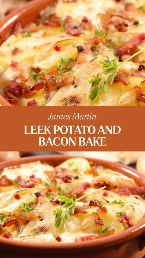 James Martin Leek Potato And Bacon Bake Recipes Using Leaks, Potato And Leek Tart, Potato And Leek Bake, Chicken Leek Potato Bake, Leek Potato Recipes, Potatoe Bake Recipes, Potato And Bacon Bake, Potato And Vegetable Bake, Potato Leek Casserole