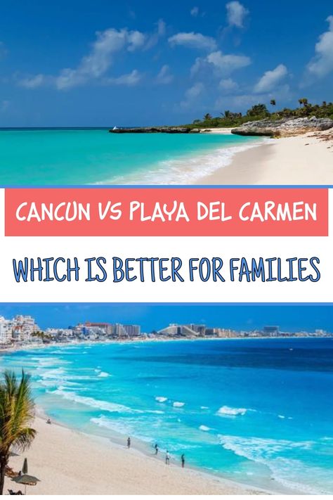 A split image comparing two beach destinations: the top half shows a serene beach at Playa del Carmen with clear turquoise waters and a sandy shore, while the bottom half displays the vibrant Cancun coastline with its bustling atmosphere, bright blue sea, and palm trees. The text overlay reads "Cancun vs Playa del Carmen" and "Which is better for families." Cancun Hotel Zone, Cancun All Inclusive, Clear Beaches, Best All Inclusive Resorts, Cancun Hotels, Family Destinations, Yucatan Peninsula, Family Resorts, Unique Experiences