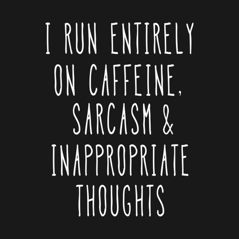 Caffeine Quotes Funny, Running On Coffee Quotes, Thoughts Design, Caffeine Quote, Inappropriate Quote, Toxic Quotes, Stab People, Coffee Quotes Funny, Inappropriate Thoughts