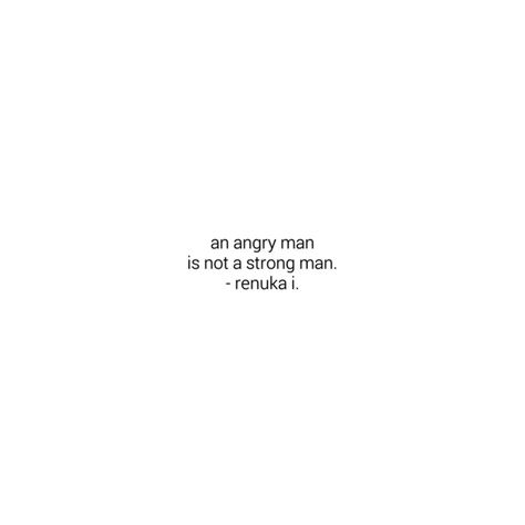 strong men. Angry Men Quotes, Strong Man Quotes, Best Short Quotes, Strong Men, Strong Man, Original Quotes, Quotes And Notes, Men Quotes, Short Quotes