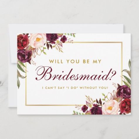 Watercolor Floral Burgundy Gold Bridesmaid B for $2.92 - Bridesmaid Card Marsala And Gold Wedding, Burgundy Gold Wedding, Fall Wedding Bridesmaids, Bridesmaids Proposal, Be My Bridesmaid Card, Bridesmaid Invitation, Bridesmaid Card, Gold Bridesmaids, Be My Bridesmaid Cards