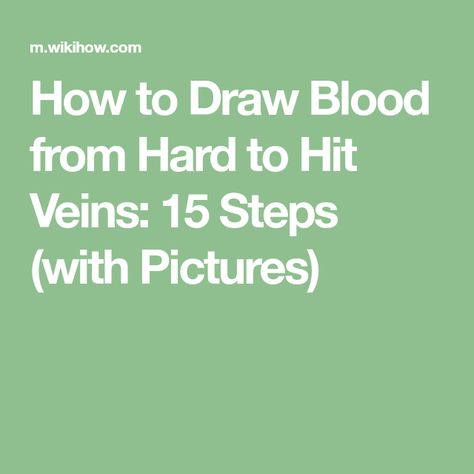 How to Draw Blood from Hard to Hit Veins: 15 Steps (with Pictures) Steps For Drawing, Phlebotomy Study, Order Of Draw, Nurse Drawing, Nurse Teaching, Nursing Skills, Drawing Blood, Family Nurse Practitioner, Pinched Nerve