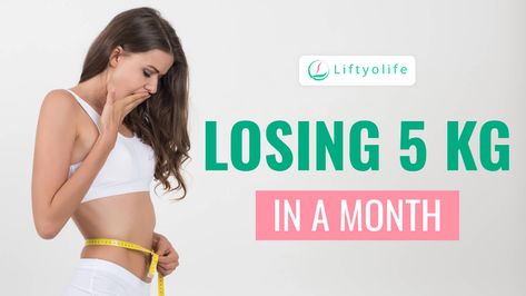 How To Lose 5 Kg In A Month | Liftyolife.com Lose 5kg, Regular Bowel Movements, Behavior Change, Healthy Mind, Creative Entrepreneurs, 1 Month, Weight Management, How To Increase Energy, Daily Workout