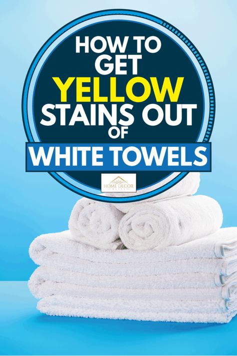 How To Get Yellow Stains Out Of White Sheets, How To Get Rid Of Yellow Stains On White, How To Remove Yellow Stains From White, How To Get Yellow Stains Out Of White, How To Whiten White Towels, How To Whiten Towels, How To Bleach Whites, Remove Yellow Stains, Yellow Sheets