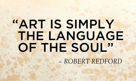 Celebrity Quotes, Art Quotes Inspirational, Quotes Daily, Artist Quotes, Robert Redford, Sundance Catalog, Creativity Quotes, Celebration Quotes, About Art