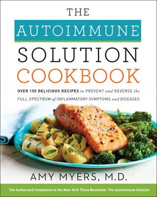 The Autoimmune Solution Cookbook: Over 150 Delicious Recipes to Prevent and Reverse the Full Spectrum of Inflammatory Symptoms and Diseases Paleo Menu, John Ashton, Amy Myers, Pesto Pizza, Graves Disease, Mark Hyman, Grain Free Recipes, Food O, Easy Delicious Recipes