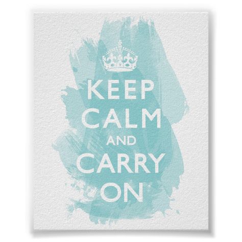 Aqua Blue Keep Calm and Carry On Keep Calm And Carry On, Blue Cover Photo, Mon Cheri, Make Your Own Poster, Cover Photo, Interior Ideas, Modern Artwork, Poster Size, Posters Prints