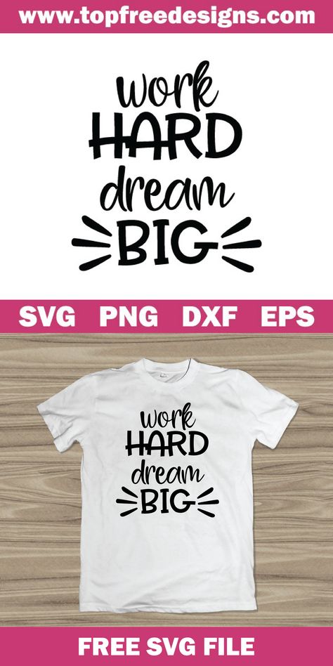 Free Motivational Quote, Work Hard Dream Big Svg file for Cricut, Silhouette Cameo... Cricut Diy Projects, Project Happiness, Free Motivational Quotes, Quote Work, Work Hard Dream Big, Heat Transfer Vinyl Projects, Space Svg, Cricut Templates, Shirts Vinyl