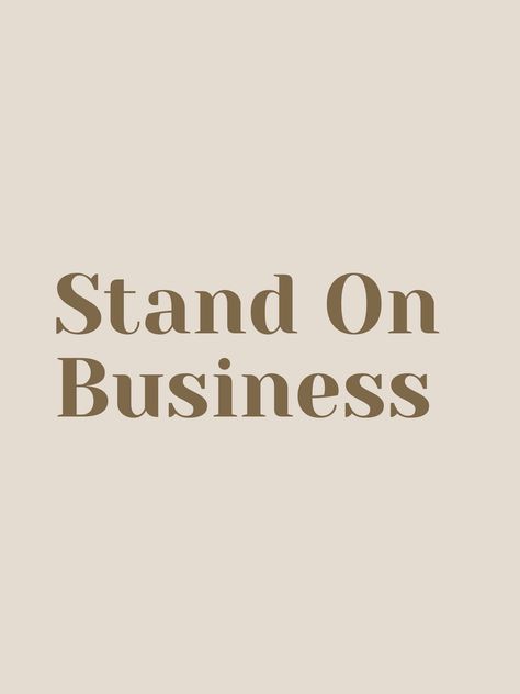 Standing On Business Wallpaper, Stand On Business Wallpaper, Stand On Business, Stand On Business Quotes, Standing On Business Quotes, Standing On Business, Standing Quotes, Teaching Aesthetic, Vision Board Words