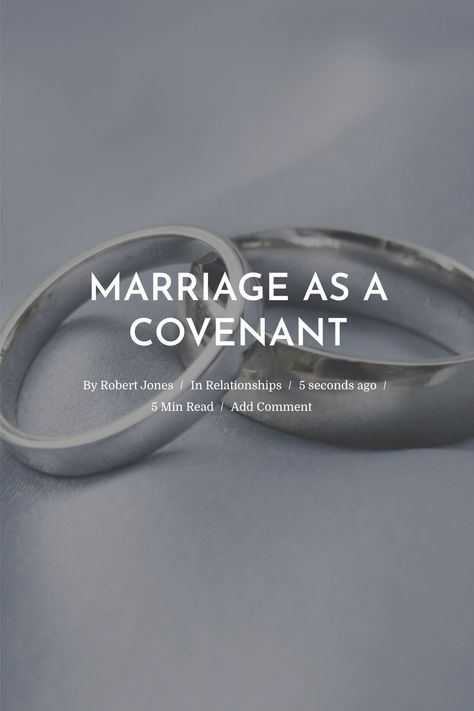 What does marriage as a covenant mean? That is the question that Robert Jones is answering on our blog today. Marriage Is A Covenant, What Does Marriage Mean, Covenants In The Bible, Marriage Covenant, Covenant Marriage, Marriage Conference, Marriage Meaning, Asbury Park Nj, Bridal Theme