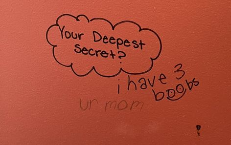 High School Bathroom Graffiti, School Bathroom Writing, Things To Write On Bathroom Stalls, Funny Graffiti Quotes, School Bathroom Quotes, Bathroom Stall Ideas, School Bathroom Graffiti, Bathroom Stall Graffiti, Bathroom Writing