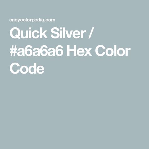 Quick Silver / #a6a6a6 Hex Color Code Munsell Color System, Quick Silver, Hexadecimal Color, Hex Color, Light Sea Green, Paint Matching, Hex Color Codes, Hex Colors, Colour Tint