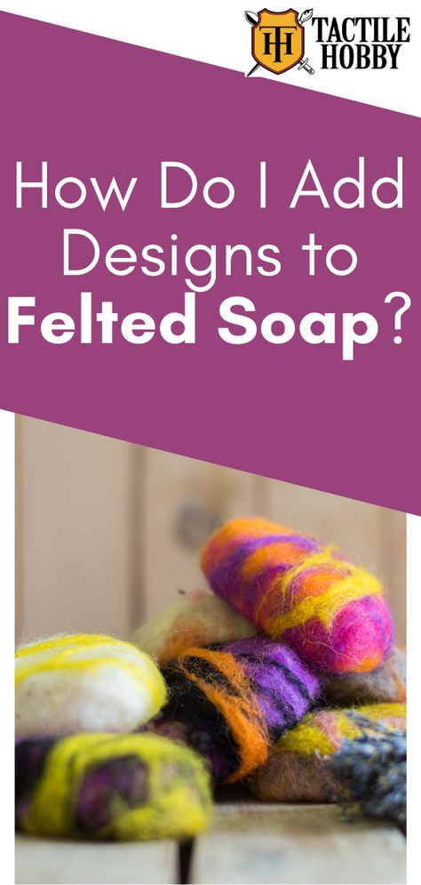 Felted Wool Crafts Tutorials, Felted Soap Designs, Wool Felting Ideas, Felting Soap, Felted Soap Tutorial, Felt Needling, Soap Notes, Wet Felting Tutorial, Felted Clothing