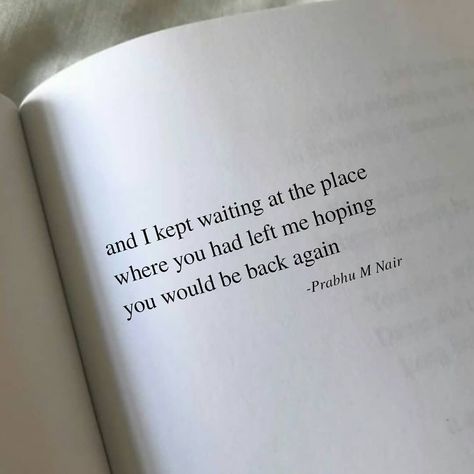 "I kept waiting at the place where you had left me hoping you would be back and sometimes I wish you could understand how my soul feels… False Hope, Understanding Quotes, I Wish You Would, Be With Someone, How I Feel, Understanding Yourself, Leave Me, Make You Feel, I Hope You