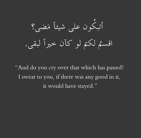 This is so true..Allah will remove something from you when it no longer serves the purpose of making you better..Be it a friendship, a relationship, a family member or even something materialistic..if it doesnt help you be sure that it will pass you and when you grieve over the past just remember its called the past for a reason.. Arabic Quotes With Translation, Arabic English Quotes, Arabic Quote, Quotes Arabic, Arabic Tattoo Quotes, Short Islamic Quotes, Ayat Quran, Motiverende Quotes, Islamic Quotes Quran