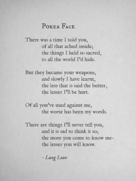 Poker Face- Lang Leav; no words have ever described me better Nice Poems, Ravenclaw Things, Poker Quotes, English Poem, Money Rings, Writers Desk, Now Quotes, Lang Leav, Can't Sleep