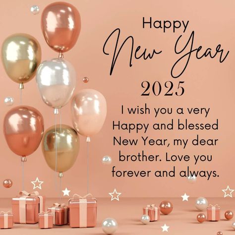 60 Happy New Year Wishes for Brother 2025 - iPhone2Lovely New Year Wishes For Brother, Messages To Make Him Smile, Happy New Year2023, Blessed 2025, New Year Wishes Funny, New Year2023, Happy New Year Wishes Images, Message For Brother, 2025 Wishes