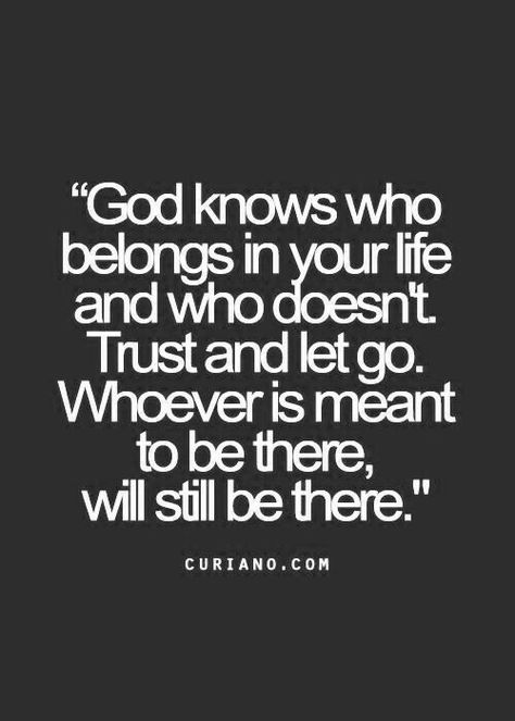 God knows who belongs in your life and who doesn't. Trust and let go. Whoever is meant to be there will still be there. Quotes Thoughts, Life Quotes Love, Quotes God, Word Up, Religious Quotes, Quotes About God, A Quote, Inspirational Quotes Motivation, Faith Quotes