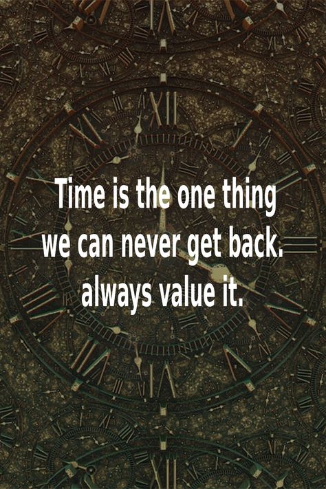 Time is the one thing we can never get back. Always value it. Determination Quotes, Vision Board Collage, Cherish Life, Board Collage, Time Is Precious, Cherish Every Moment, Facing Challenges, Perfection Quotes, Life Moments