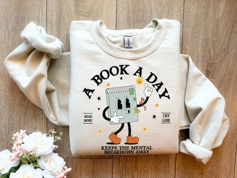 Book Sweatshirt A Book A Day Keep the Mental Breakdown Away - Etsy Sweater Drying Rack, Bookclub Gifts, Book Gift, Gifts For Bookworms, Reading Book, Tag Design, Branded Sweatshirts, Print Pullover, Casual Pullover