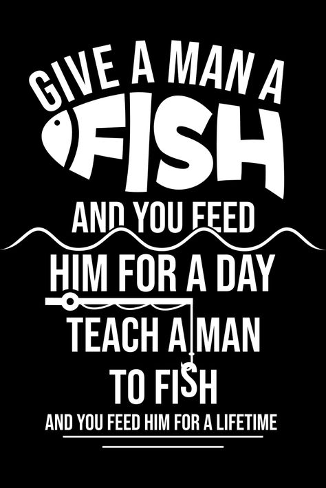 Give A Man A Fish Quote, Teach A Man To Fish Quote, Fishing Logo Design Ideas, How To Fish, Don Williams, Wallpaper Aesthetics, Mud House, Quote Typography, Fish Crafts