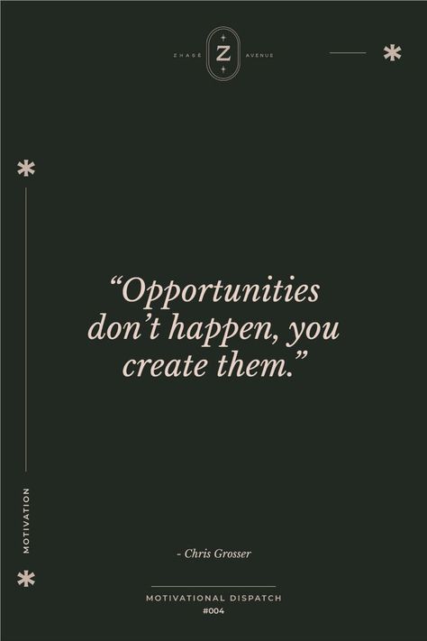 Opportunities don't happen, you create them. Motivational Quote Quote About Change, Recruitment Ads, Opportunity Quotes, Deep Quote, Fulfilling Career, Career Motivation, Digital Templates, Your Best Self, Change Quotes