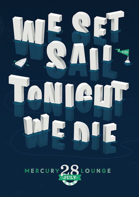 https://flic.kr/p/8igeZh | We Set Sail & Tonight We Die - Iceberg Type Effects, Inspiration Typographie, Graphic Design Collection, Cool Typography, 3d Typography, Typographic Poster, Gig Posters, Typography Letters, Set Sail