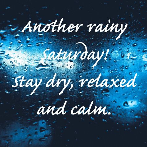 Rainy Weekend Quotes, Saturday Rainy Morning Quotes, Rainy Saturday Morning Quotes, Happy Rainy Saturday, Rainy Morning Quotes, Rainy Good Morning, Good Morning Rainy Day, Saturday Morning Quotes, Saturday Greetings