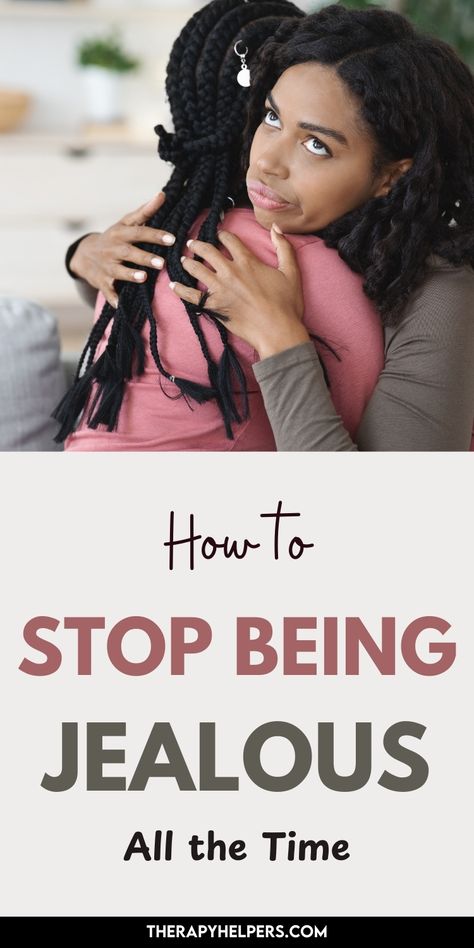 Image features a woman contemplating while hugging another person, illustrating the theme of overcoming jealousy. The text "How To Stop Being Jealous All the Time" invites viewers to explore helpful techniques. The overall style is warm and supportive, emphasizing emotional well-being and personal growth, perfect for anyone looking to understand and manage their feelings of jealousy in a constructive way. Stop Feeling Sorry For Yourself, Stop Being Jealous, Jealousy In Relationships, Being Jealous, Manage Your Emotions, Feeling Jealous, Stop Feeling, Feeling Sorry For Yourself, Self Pity