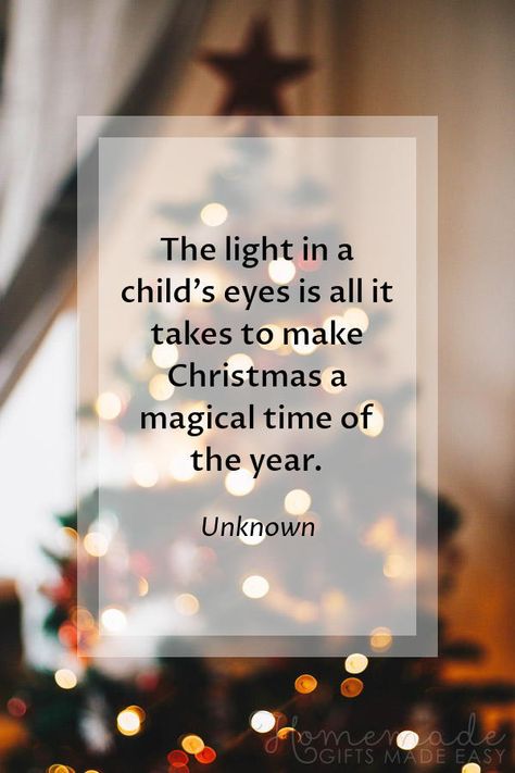 Christmas Quotes | The light in a child's eyes is all it takes to make Christmas a magical time of the year. ~ Unknown Christmas Lights Quotes, Christmas Quotes For Kids, Christmas Quotes And Sayings, Christmas Card Verses, Meaningful Christmas, Merry Christmas Quotes, Magic Quotes, Light Quotes, Merry Christmas Images